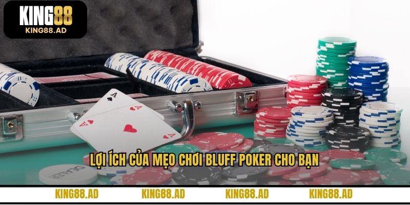 Lợi ích của mẹo chơi bluff Poker cho bạn Lợi ích của mẹo chơi bluff Poker cho bạn