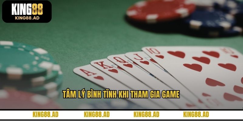 Tâm lý bình tĩnh khi tham gia game Tâm lý bình tĩnh khi tham gia game